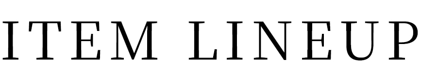 ITEM LINEUP